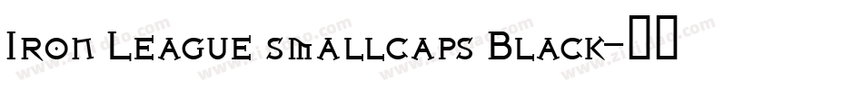 Iron League smallcaps Black字体转换
